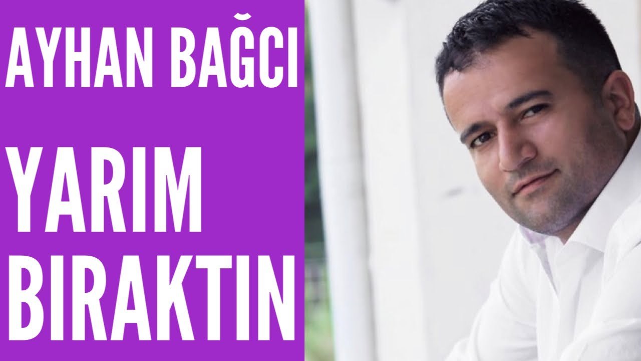 Ayhan Bağcı-Yarım Bıraktın