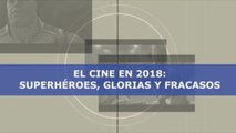 El cine en 2018: Superhéroes, glorias y fracasos