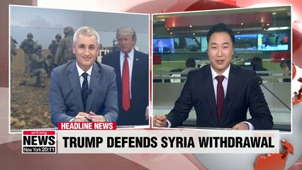 Trump defends pulling U.S. troops out of Syria after backlash from home and abroad