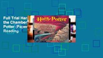 Full Trial Harry Potter and the Chamber of Secrets (Harry Potter (Paperback)) P-DF Reading