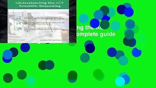Reading Full Understanding the ACT Scientific Reasoning: A complete guide to mastering ACT science