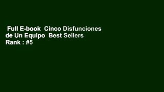 Full E-book  Cinco Disfunciones de Un Equipo  Best Sellers Rank : #5