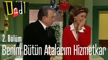 Benim bütün atalarım hizmetkarmış - Dadı 2. Bölüm