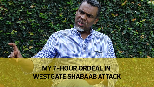 My 7-hour ordeal in Westgate Shabaab attack