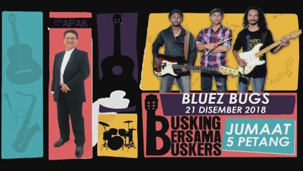 Dari Panggung Utusan, Utusan Online bawakan secara live segmen Busking Bersama Bluez Bugs Buskers sebagai penutup tirai hiburan santai petang Jumaat ini bagi tahun 2018