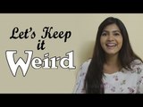 IWMBuzz: Let's Keep it  weird with Sangeita Chauhan