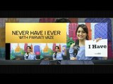IWMBuzz: 'Never Have I Ever' with Parvati Vaze