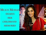 IWMBuzz: Mukti Mohan shares her childhood memories