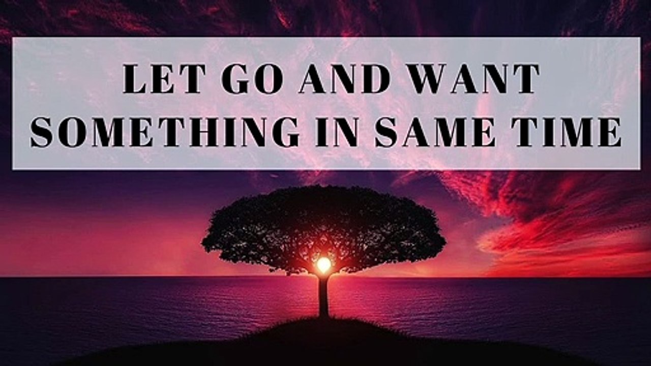 Abraham Hicks - How to Let go And Want Something in Same Time