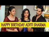 IWMBuzz: Aditi Sharma celebrates her birthday on Silsila set
