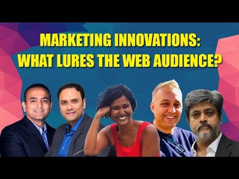 India Web Fest: Session on Marketing Innovations: What lures the web audience?