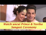 Watch: Prince Narula And Yuvika Choudhary Uncut sangeet ceremony