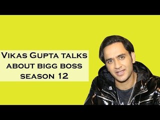 Vikas Gupta talks about Bigg Boss Season 12