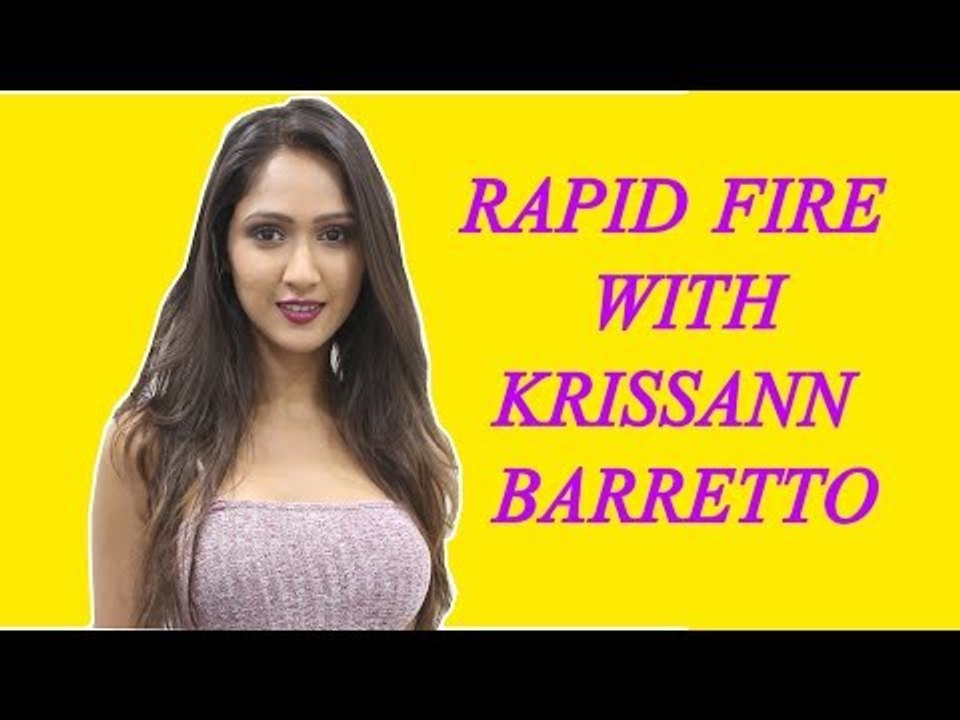 Rapid Fire with Krissann  Barretto