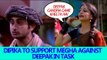 Update on Bigg Boss 12: Dipika to support Megha against  Deepak in task