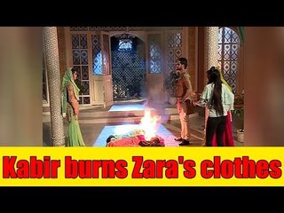 Kabir burns Zara's clothes in Ishq Subhan Allah