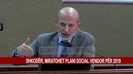 SHKODËR, MIRATOHET PLANI SOCIAL VENDOR PËR 2019