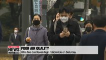 Ultra fine dust levels high nationwide on Saturday