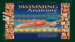 Reading Full Swimming Anatomy: Your Illustrated Guide for Swimming Strength, Speed and Endurance
