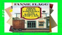 Fannie Flagg top books 2018 Fried Green Tomatoes at the Whistle Stop Cafe (Ballantine Reader s