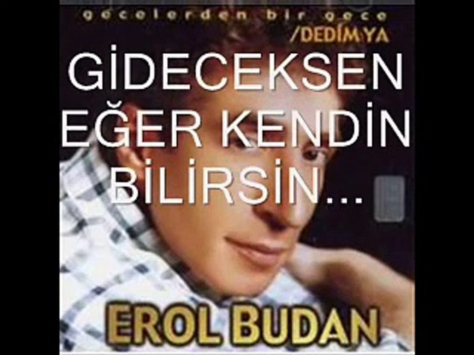 EROL BUDAN - GECELERDEN BİR GECE - KENDİN BİLİRSİN