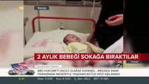 2 aylık bebeği sokağa bıraktılar