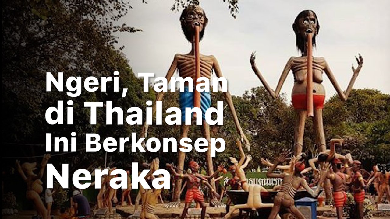 Wang Saen Suk, Taman Siksa Neraka di Thailand