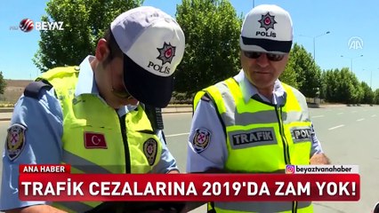 Trafik cezalarına 2019'da zam yok