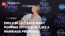 Emily Blunt Compares Mary Poppins To Marriage Proposal