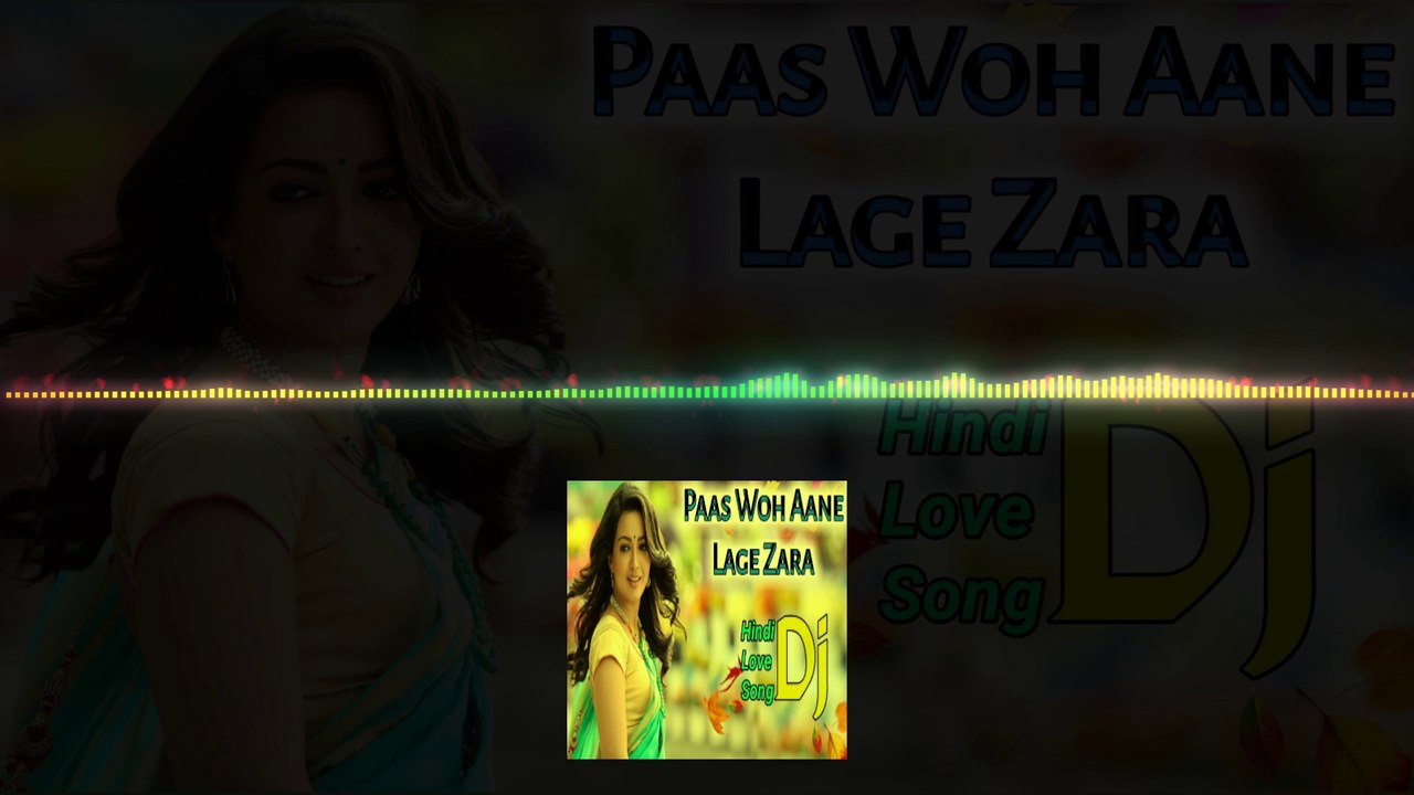 Paas Woh Aane Lage Zara (J. B. L Hard Bass Sound) Old Hindi Dj Remix Song | 90,s Hind Old dj song