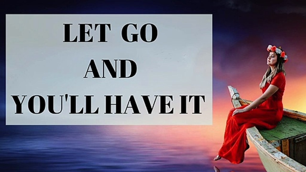 Abraham Hicks , Let It Go and You Will Have It