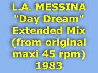 L.A. MESSINA "Day Dream" Extended Mix 1983