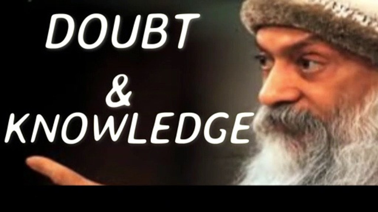 OSHO hindi speech, DOUBT AND KNOWLEDGE (Hindi)