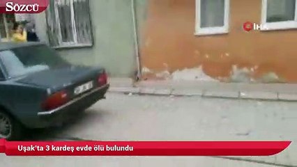 Uşak’ta 3 kardeş evde ölü bulundu