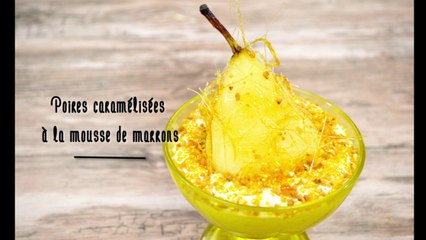 Poires caramélisées à la mousse de marrons