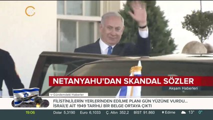Netanyahu'dan skandal sözler
