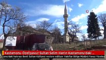 Kastamonu-Özel)yavuz Sultan Selim Han'ın Kastamonu'daki Hatırası Benli Sultan Külliyesi Restore...