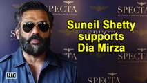 Suneil Shetty supports Dia Mirza on her recent  'no women' twitter post