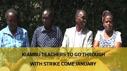 Kiambu teachers to go through with strike come January