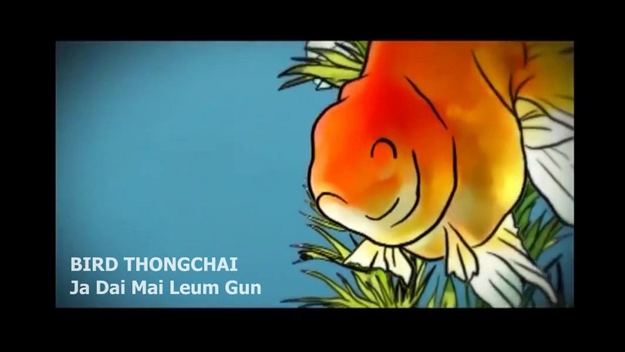 BIRD THONGCHAI - JA DAI MAI LEUM GUN (OST Sotus S ep 12)