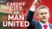 Cardiff City vs Manchester United PREMIER LEAGUE PREVIEW!