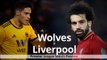 Wolves v Liverpool - Premier League Match Preview