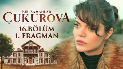 Bir Zamanlar Çukurova | 16.Bölüm - Fragman 1