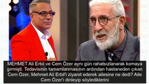Cem Özer Mehmet Ali Erbil'i komadan çıkardı meğer ailesine gidip söylemiş