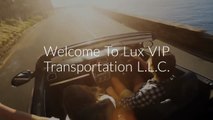 Lux VIP Transportation L.L.C.  Limousine Service in Naples