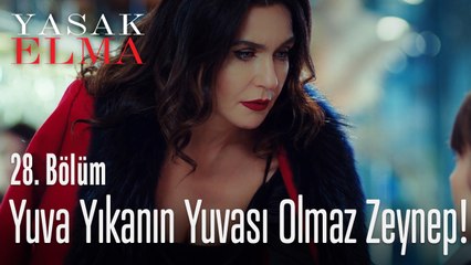 Yuva yıkanın yuvası olmazmış Zeynep! - Yasak Elma 28. Bölüm