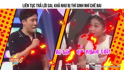 LIÊN TỤC TRẢ LỜI SAI, KHẢ NHƯ BỊ THÍ SINH NHÍ CHÊ BAI