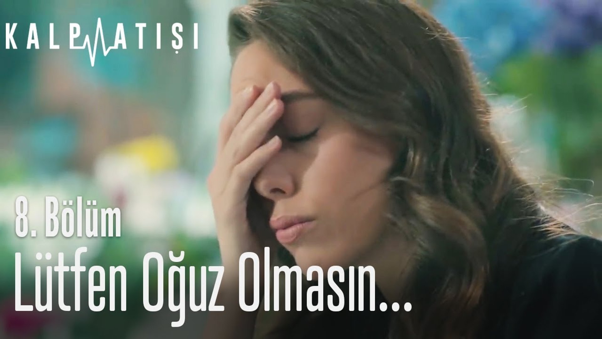 Bu Kalp Seni Unutur Mu 8 Bolum Youtube