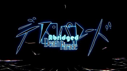 Death Parade Abridged Episode 1