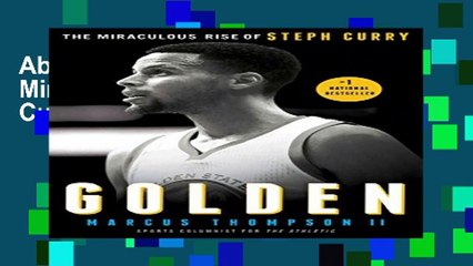 About for Book Golden: The Miraculous Rise of Steph Curry [Read's_O.n.l.i.n.e]